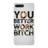 work bitch iPhone 7 Plus Case