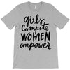 girls compete, women empower T-Shirt