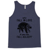 Why Fall In Love If You Can Fall Aslepp Tank Top