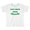 I Love Someone with Liver Cancer to The Moon and Back to Infinity Toddler T-shirt
