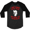 i don't always ch ch ch 3/4 Sleeve Shirt
