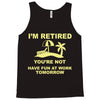 i'm retired Tank Top