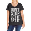 don't stop get it get it Ladies Curvy T-Shirt