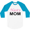 nasty mom 3/4 Sleeve Shirt