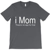 i mom T-Shirt