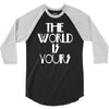 the world is yours 3/4 Sleeve Shirt