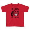 stop cat calling Toddler T-shirt