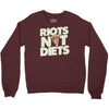 riots not diets Crewneck Sweatshirt