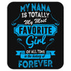 My Nana Is Totally My Most Favorite Girl Mousepad