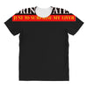 sometimes i drink water, ideal gift, birthday present All Over Women's T-shirt