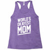 world's okayest mom funny Racerback Tank