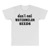 Don't Eat Watermelon All Over Men's T-shirt