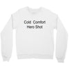 cold comfort Crewneck Sweatshirt