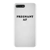 Pregnant Af iPhone 7 Plus Case