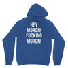 hey moron! 1 Unisex Hoodie