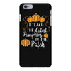i teach the cutest pumpkins in the patch iPhone 6 Plus/6s Plus Case