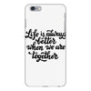 life is always better when we are together iPhone 6 Plus/6s Plus Case