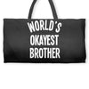 world`s okayest brother Weekender Totes