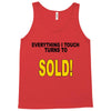 everything i touch turns to sold Tank Top