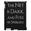 the net is dark and full of spoilers iPad 3 and 4 Case