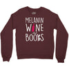 melanin wine and books Crewneck Sweatshirt