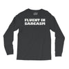 fluent in sarcasm Long Sleeve Shirts