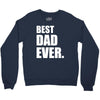 Best Dad Ever Crewneck Sweatshirt