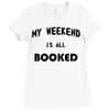my weekend is all booked (2) Ladies Fitted T-Shirt