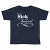 you're sick and twisted, i like you! Toddler T-shirt