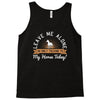leave me talking to my horse today Tank Top