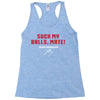 Suck my balls mate Racerback Tank