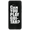 can you play guitar can you fuck Samsung Galaxy S8