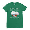 some of my best friends are fictional Ladies Fitted T-Shirt