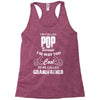 I'm Called Pop Because I'm Way Too Cool To Be Called Grandfather Racerback Tank