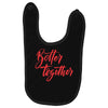 better together 2 Baby Bibs