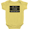 Say Tes to New Adventures Baby Bodysuit