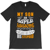 My Son Is Super Awesome His Stepdad T-Shirt