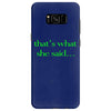 that&rsquo;s what she said t shirt the funny office tee Samsung Galaxy S8