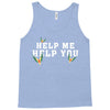 Help Me Help You Tank Top