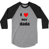 i love my dada 3/4 Sleeve Shirt