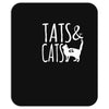 tats and cats Mousepad