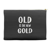old is the new gold Accessory Pouches