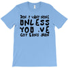 don't want none T-Shirt
