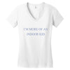 i'm more of an indoor kid Women's V-Neck T-Shirt