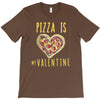 pizza is my valentine 3 T-Shirt