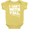 i can't with yall Baby Bodysuit