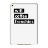 wifi, coffee, frenchies iPad Mini 4