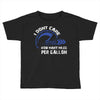 I Don't Care How Many Miles Per Gallon Toddler T-shirt