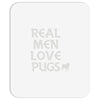 real men love pugs Mousepad