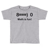 math is fun Toddler T-shirt